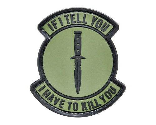Шеврон "IF I TELL YOU I HAVE TO KILL YOU"